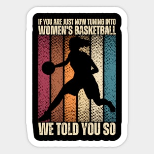 If You Are Just Now Tuning Into 'S Basketball We Told Sticker